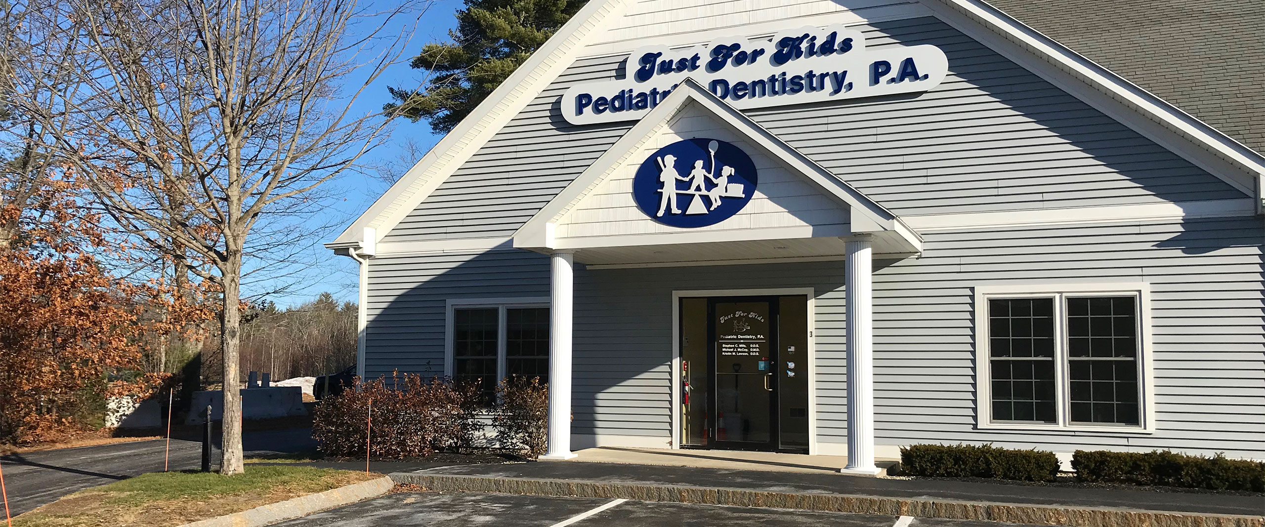 The front entrance of the Windham, Maine Pediatric Dentistry, Just For Kids.